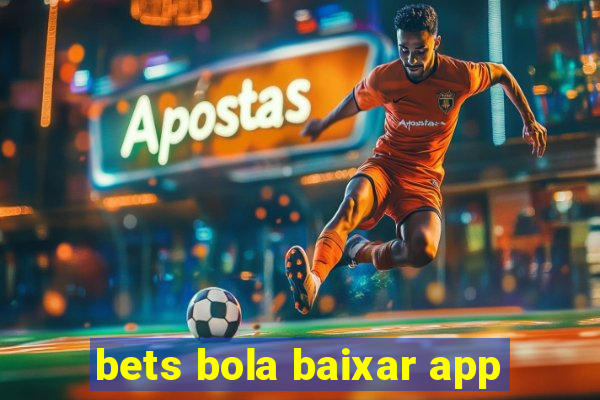 bets bola baixar app